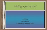 Literacy Instructions Thursday 7 th January 2010 Making a pop up card.