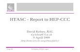 9-Apr-99D.P.Kelsey, HTASC report1 HTASC - Report to HEP-CCC David Kelsey, RAL d.p.kelsey@ rl.ac.uk 9 April 1999 ( eauge/htasc/public/)