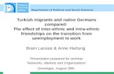 Department of Political and Social Sciences Turkish migrants and native Germans compared: The effect of inter-ethnic and intra-ethnic friendships on the.