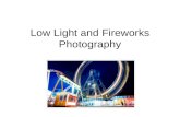 Low Light and Fireworks Photography. Quiz For those who were here at the last tutorial….