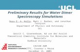 Preliminary Results for Water Dimer Spectroscopy Simulations Ross E. A. Kelly, Matt J. Barber, and Jonathan Tennyson Department of Physics and Astronomy.
