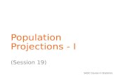 SADC Course in Statistics Population Projections - I (Session 19)
