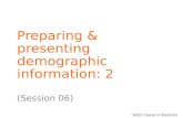 SADC Course in Statistics Preparing & presenting demographic information: 2 (Session 06)
