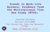 Trends in Work-life Balance: Evidence from the Multinational Time Use Study (MTUS) Jonathan Gershuny Revised 22/5/2008 For Centre for Time Use Research.
