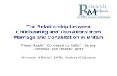 The Relationship between Childbearing and Transitions from Marriage and Cohabitation in Britain Fiona Steele 1, Constantinos Kallis 2, Harvey Goldstein.