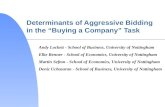 Determinants of Aggressive Bidding in the Buying a Company Task Andy Lockett - School of Business, University of Nottingham Elke Renner - School of Economics,