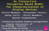 An Interactive Perception Based Model for Characterization of Display Devices 1 Institute of Computer Graphics and Algorithms Vienna University of Technology,