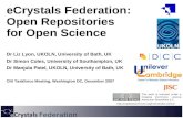 Federation eCrystals Federation: Open Repositories for Open Science Dr Liz Lyon, UKOLN, University of Bath, UK Dr Simon Coles, University of Southampton,