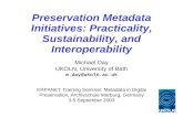 Preservation Metadata Initiatives: Practicality, Sustainability, and Interoperability Michael Day UKOLN, University of Bath m.day@ukoln.ac.uk ERPANET Training.
