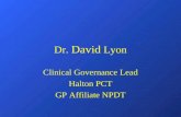 Dr. David Lyon Clinical Governance Lead Halton PCT GP Affiliate NPDT.