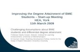 Improving the Degree Attainment of BME Students – Start-up Meeting HEA, York 11th March 2009 Challenging Assumptions about BME students and differential.