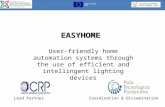 EASYHOME Unione Europea FESR User-friendly home automation systems through the use of efficient and intellingent lighting devices Lead PartnerCoordination.