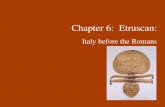 Chapter 6: Etruscan: Italy before the Romans. Italy in Etruscan Times.