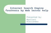 Internet Search Engine freshness by Web Server help Presented by: Barilari Alessandro.