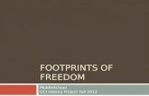 FOOTPRINTS OF FREEDOM MiddleSchool UCI History ProjectFall 2012.