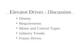 Elevator Drives - Discussion History Requirements Motor and Control Types Industry Trends Future Drives.