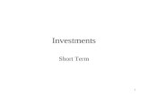 Investments Short Term 1. Short Term Investments There are many ways to invest. A selection is shown below Certificates of Deposit - Eurodollar - Sterling.