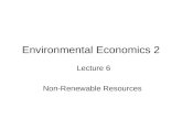 Environmental Economics 2 Lecture 6 Non-Renewable Resources.