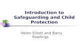 Introduction to Safeguarding and Child Protection Helen Elliott and Barry Rawlings.