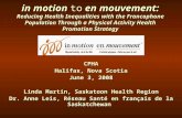 In motion to en mouvement: Reducing Health Inequalities with the Francophone Population Through a Physical Activity Health Promotion Strategy CPHA Halifax,