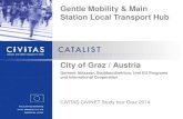 Gentle Mobility & Main Station Local Transport Hub City of Graz / Austria Gerhard Ablasser, Stadtbaudirektion, Unit EU Programs und International Cooperation.