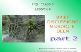 FIQH CLASS 5 LESSON 6 BRIEF DISCUSSION ON USOOL- E-DEEN Power point realized by a Kaniz-e-Fatima Fi Sabilillah French version approved by Moulla Nissarhoussen.