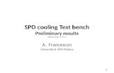 SPD cooling Test bench Preliminary results CERN (Geneva) 12-01-11 A.Francescon Università & INFN Padova 1.
