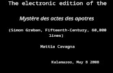 The electronic edition of the Mystère des actes des apotres (Simon Greban, Fifteenth-Century, 60,000 lines) Mattia Cavagna Kalamazoo, May 8 2008.