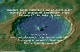 Immature lunar formations and palaeoregolith deposits as sources of information about history of the Solar System Sinitsyn M.P. Lunar and planetary investigations.