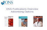 ONS Publications Overview Advertising Options. The Oncology Nursing Society (ONS) is the number one source of oncology nursing education and resources.