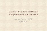 Gendered working realities in Enlightenment mathematics Jeanne Peiffer (CNRS) EWM 2011.