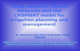 Using seasonal climate forecasts and the CROPWAT model for irrigation planning and management Dr. Adriana-Cornelia Marica & Alexandru Daniel Dr. Adriana-Cornelia.