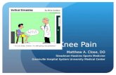 Knee Pain Matthew A. Close, DO Steadman-Hawkins Sports Medicine Greenville Hospital System University Medical Center.