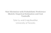 Vote Elicitation with Probabilistic Preference Models: Empirical Estimation and Cost Tradeoffs Tyler Lu and Craig Boutilier University of Toronto.