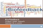 Biofeedback student:Arman Ashrafi teacher:Dr.a.arshi.