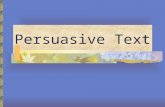Persuasive Text. How do writers persuade their audience?