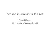 African migration to the UK David Owen University of Warwick, UK.