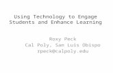 Using Technology to Engage Students and Enhance Learning Roxy Peck Cal Poly, San Luis Obispo rpeck@calpoly.edu.