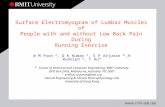 Surface Electromyogram of Lumbar Muscles of People with and without Low Back Pain During Running Exercise W M Poon #, D K Kumar #, S P Arjunan #1,H Rudolph.