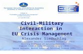 Civil-Military Interaction in EU Crisis Management Alexander Siedschlag Chairman, European Security Conference Initiative (ESCI) Visiting Professor of.