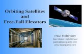 Orbiting Satellites and Free-Fall Elevators Paul Robinson San Mateo High School pablo@laserpablo.com .