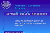 Software Quality Management Copyright, 1999 © Jerzy R. Nawrocki Jerzy.Nawrocki@put.poznan.pl Personal Software Process.