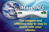 MaxiSMS MaxiSMS The elegant and effective way to stay in touch with your clients.