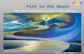 Path to the Heart The most important journey in this lifetime… Center for Heart Inspired Living.