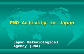 PMO Activity in Japan Japan Meteorological Agency (JMA)