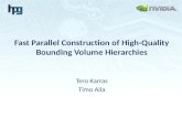 Fast Parallel Construction of High-Quality Bounding Volume Hierarchies Tero Karras Timo Aila.