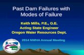 Past Dam Failures with Modes of Failure Keith Mills, P.E., G.E. Acting State Engineer Oregon Water Resources Dept. 2014 NWHA Annual Meeting.