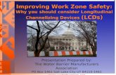 Improving Work Zone Safety: Why you should consider Longitudinal Channelizing Devices (LCDs) Improving Work Zone Safety: Why you should consider Longitudinal.