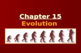 Chapter 15 Evolution. Think About It? What is evolution? What is evolution? Why does it happen? Why does it happen? How does it happen? How does it happen?