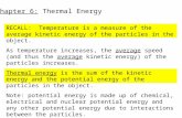 Chapter 6: Thermal Energy RECALL: Temperature is a measure of the average kinetic energy of the particles in the object. As temperature increases, the.